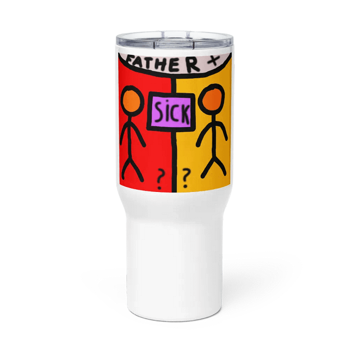 Sick Father Travel Mug Pro product image (3)