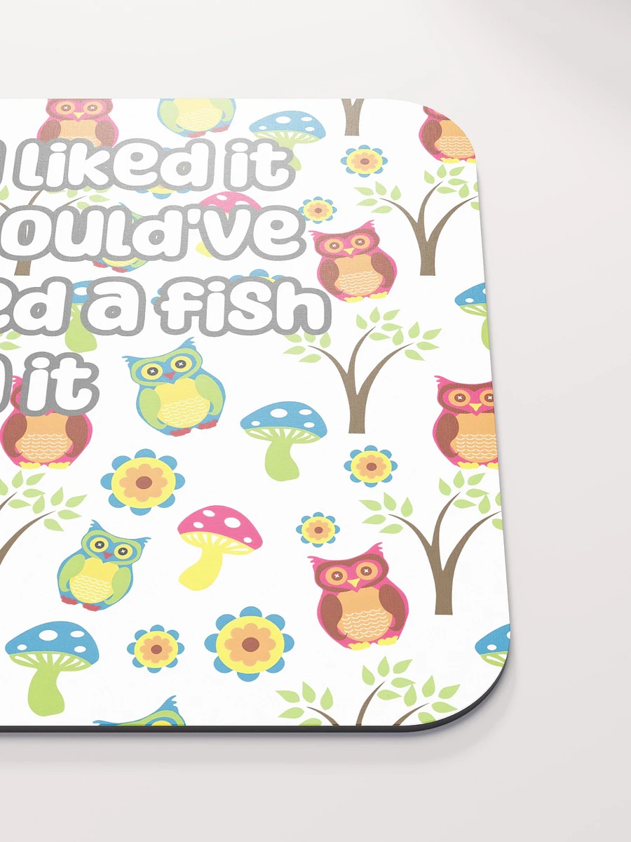 If You Liked it, You Should've Whacked a Fish On It Medium Mouse Mat - owls product image (5)