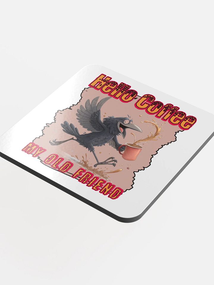 Hello Coffee My Old Friend Raven Bird Whimsical Coaster product image (1)