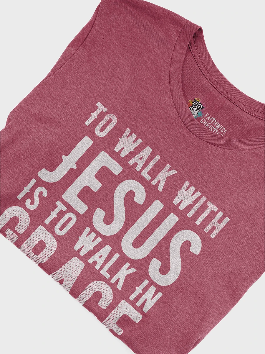 To Walk With Jesus Is To Walk In Grace T-Shirt product image (31)