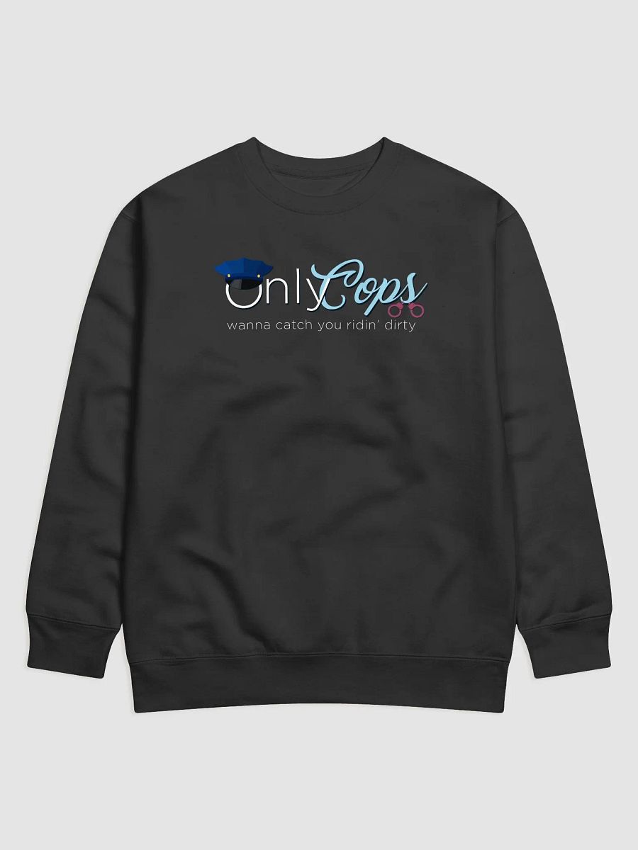 Ridin' Dirty OnlyCops Sweatshirt product image (1)