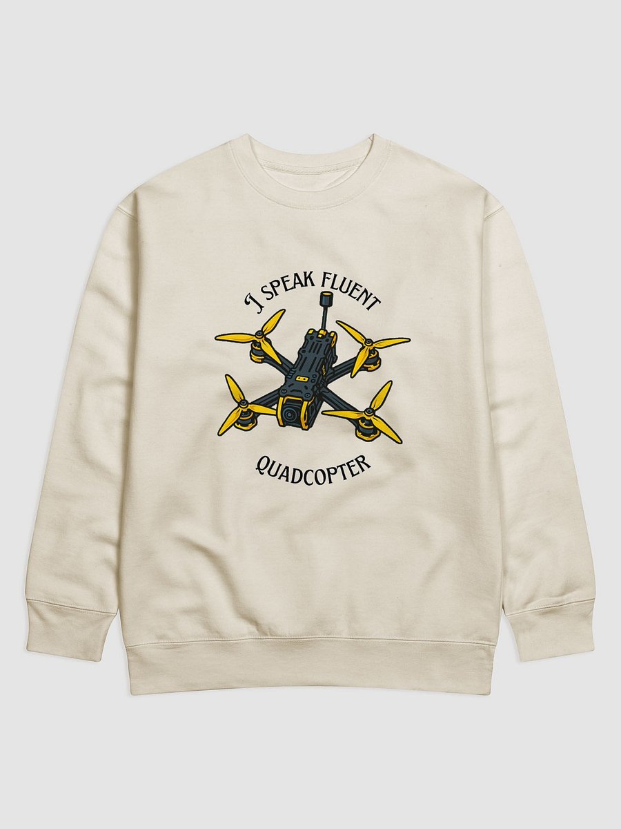 I Speak Fluent Quadcopter Sweatshirt for FPV Enthusiasts. product image (5)