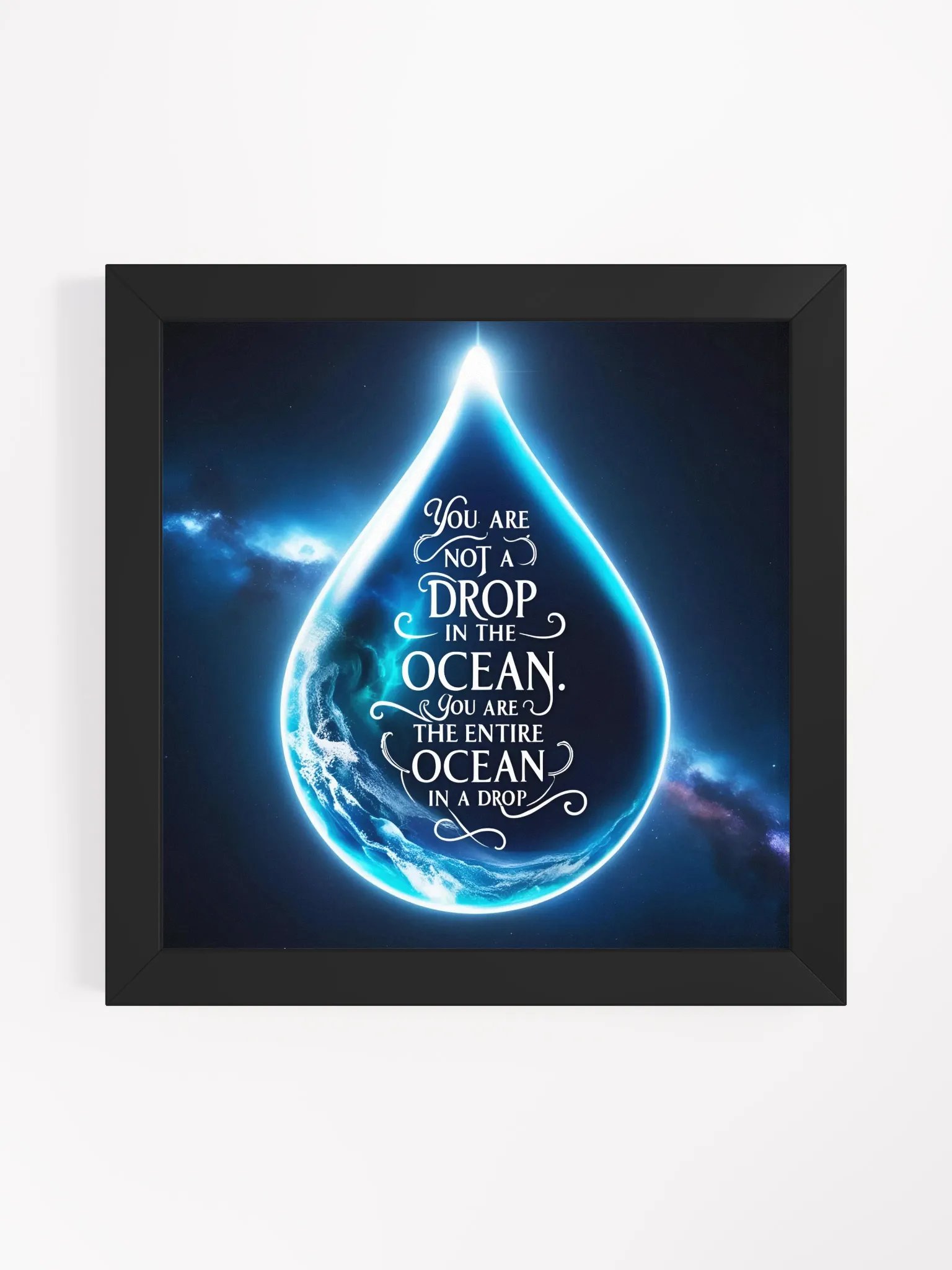 You are not a drop in the ocean. You are the entire ocean in a drop - Framed High-Quality Matte Poster product image (1)