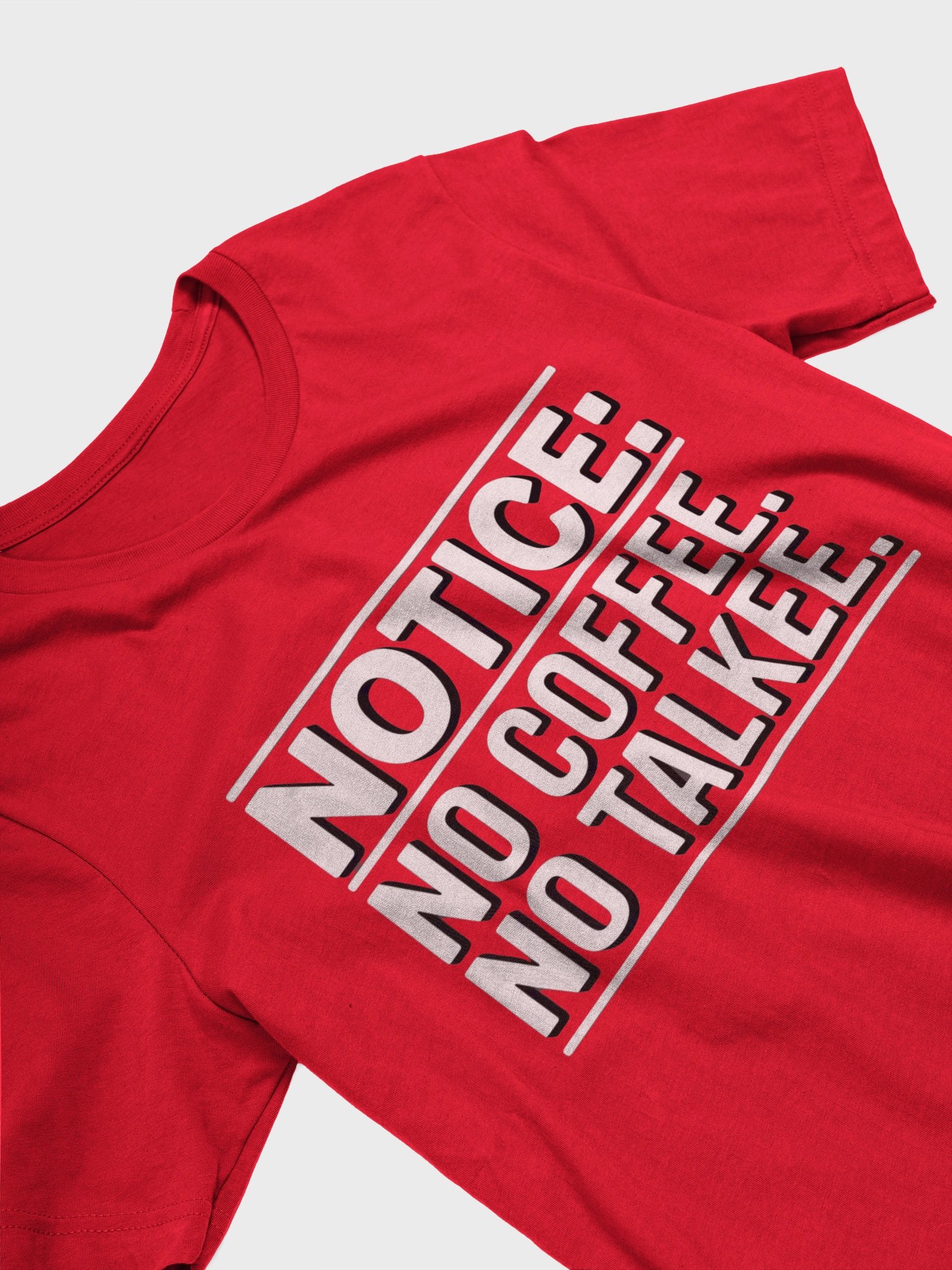 Notice: No Coffee. No Talkee. T-Shirt product image (17)