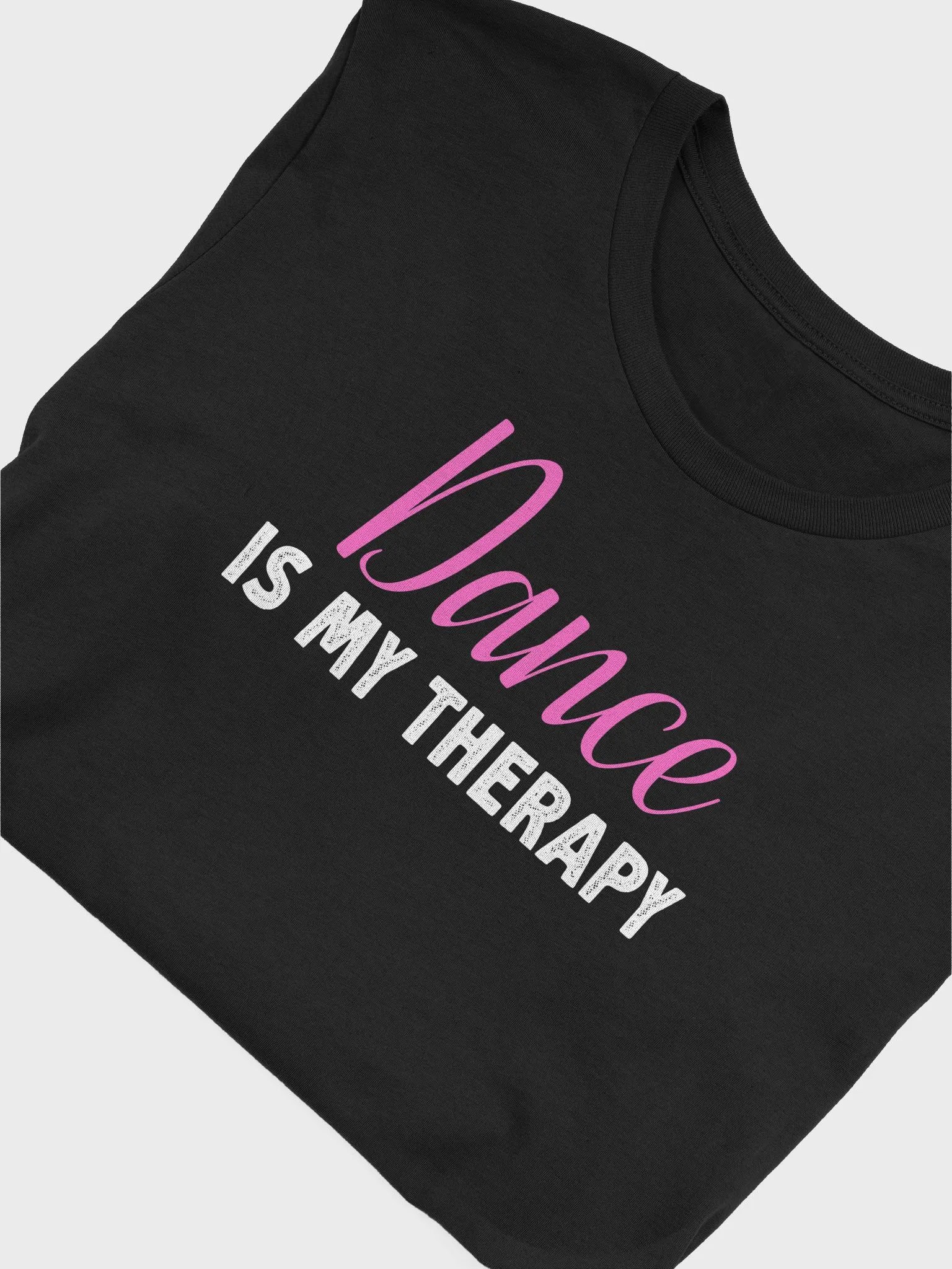 Dance Is My Therapy T-Shirt | Dancer Gift | Ballet & Dance Lover Tee product image (5)