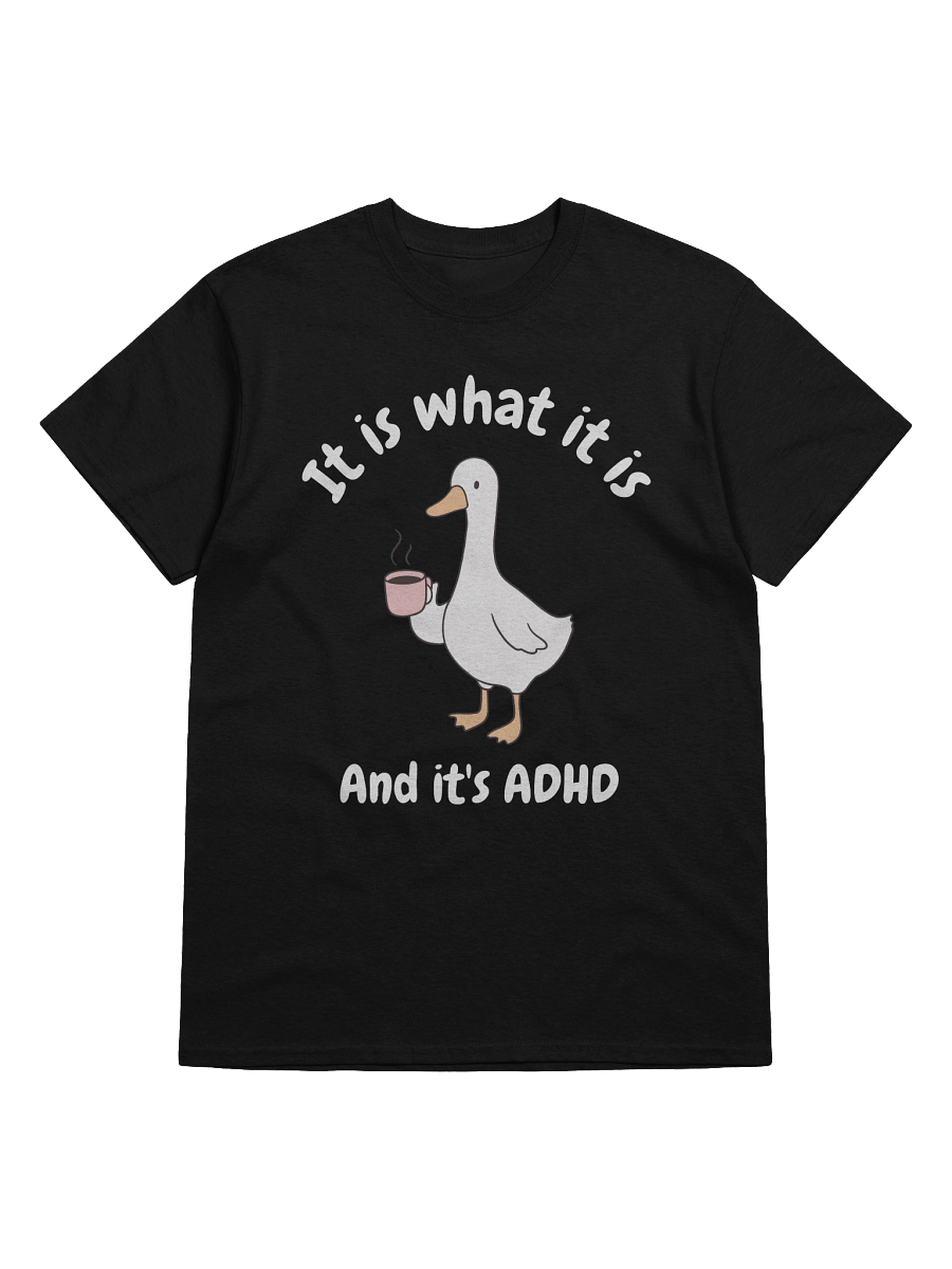 It Is What It Is And It's ADHD T-Shirt - Dark Color product image (1)