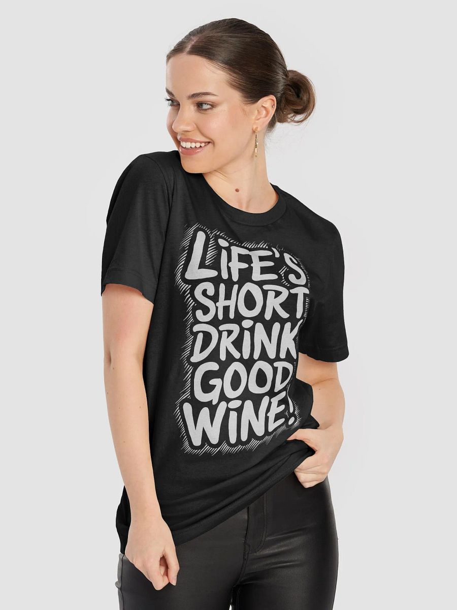 Life's short drink god wine, funny, sarcasm, t-shirt product image (8)