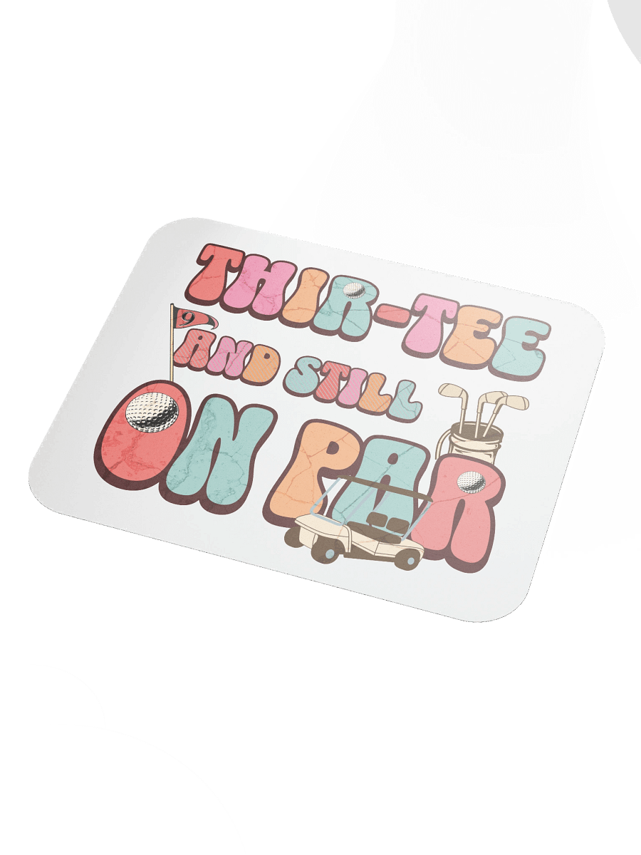 Thir-Tee And Still On Par Golfing Classic Mouse Pad product image (3)