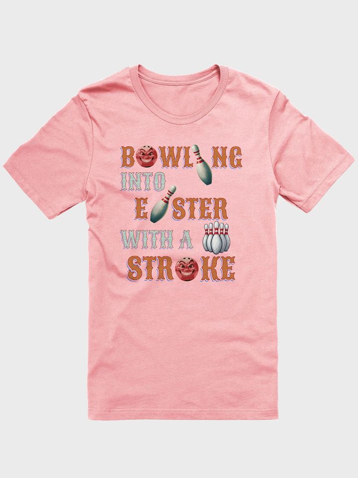 Bowling Into Easter With A Strike Extravaganza T-Shirt product image (22)