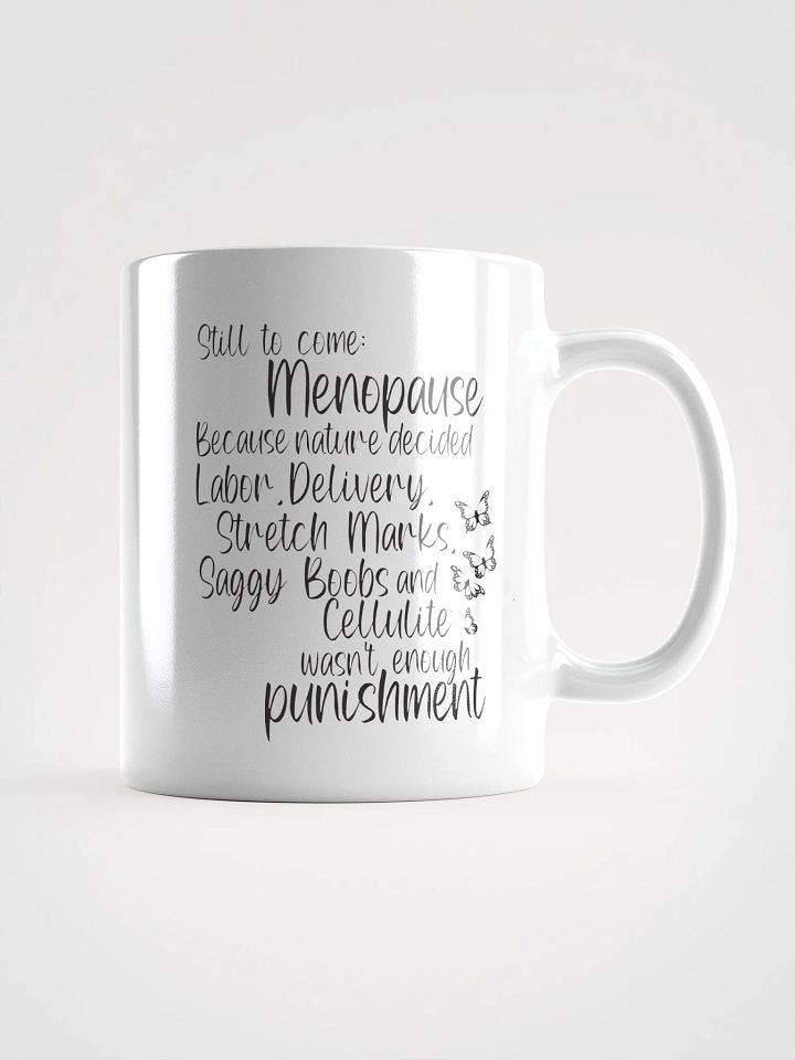 'Still to Come' Menopause Humor 110z Mug product image (2)