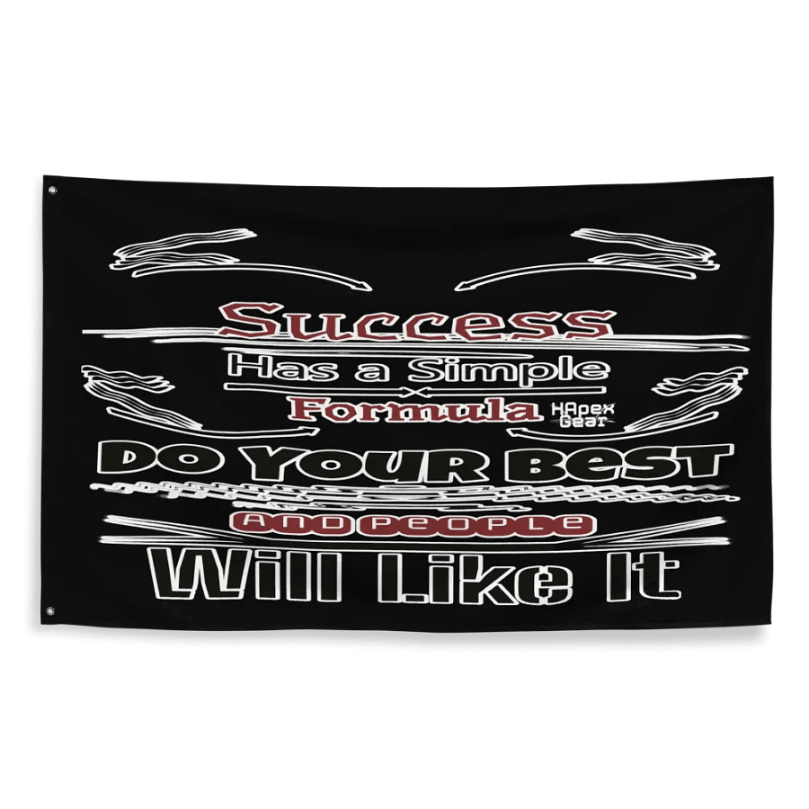 Success Has A Simple Formula. Do Your Best And People Will Like It - Black -Flag product image (2)