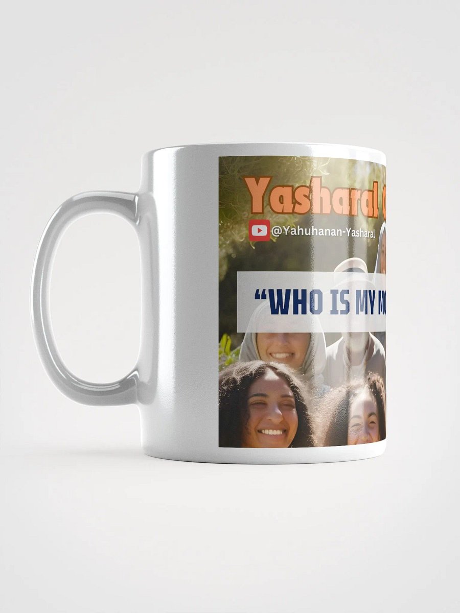 Yasharal Original Music: Who Is My Mother & Brothers? Mug product image (18)