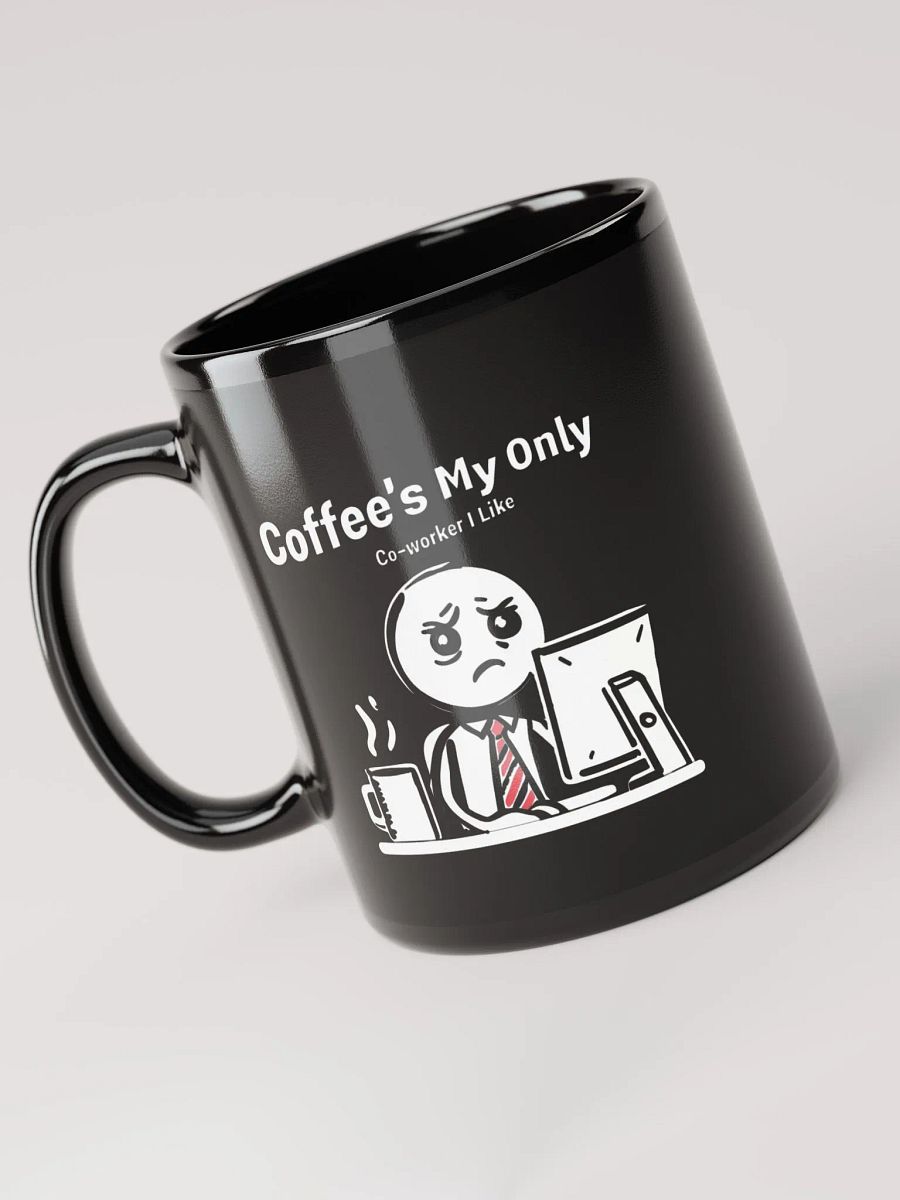 Coffee's My Only Coworker I Like Mug product image (5)