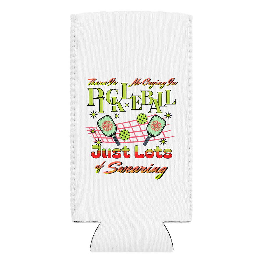There Is No Crying In Pickleball Just Lots Of Swearing Passion Coozie Can Cooler product image (1)