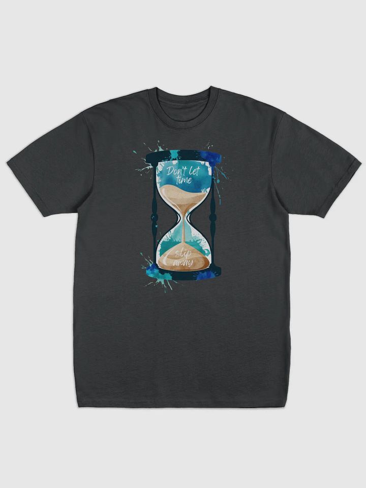 Don't Let Time Slip Away Hourglass Motivational T-shirt product image (1)