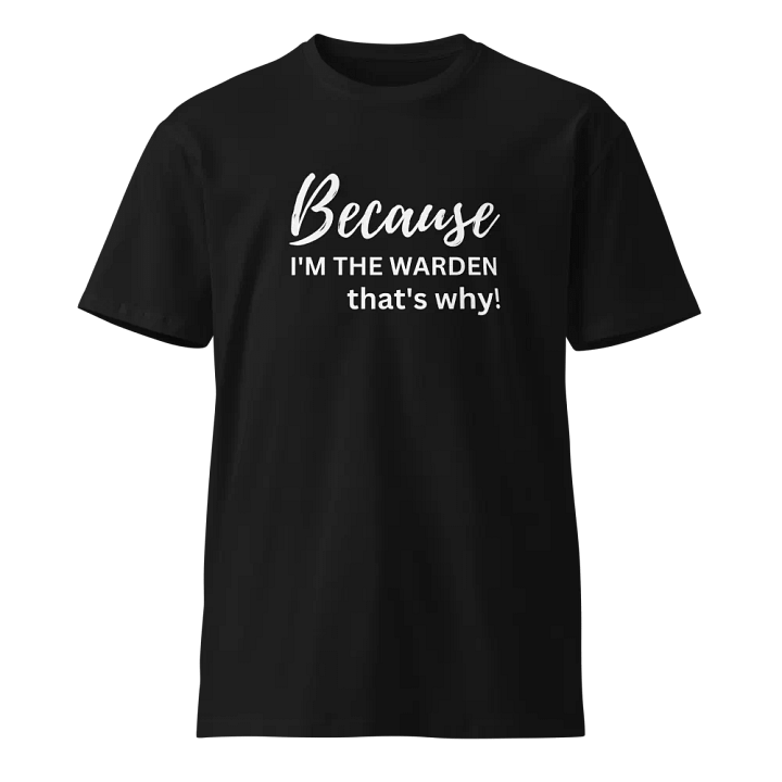 Warden That's Why Unisex Premium T-Shirt product image (1)