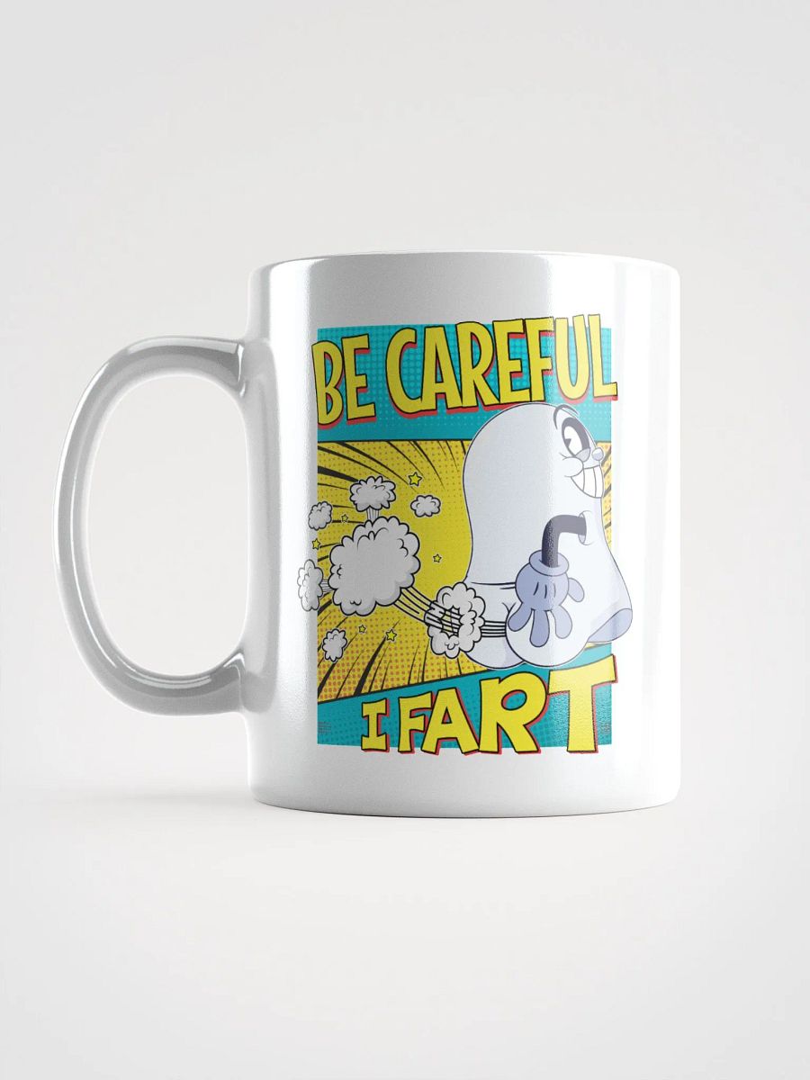 Be Careful, I Fart mug (white) product image (6)