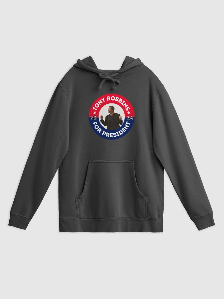 Tony Robbins for President 2024 Campaign Button Independent Trading Co. Pigment Dyed Hoodie product image (1)