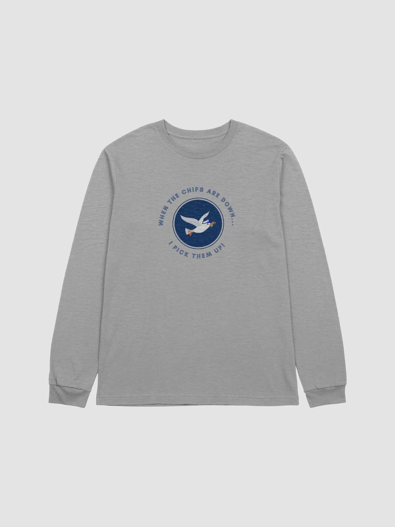 When the Chips are Down I Pick Them Up! Long Sleeve T-shirt Light colours product image (2)