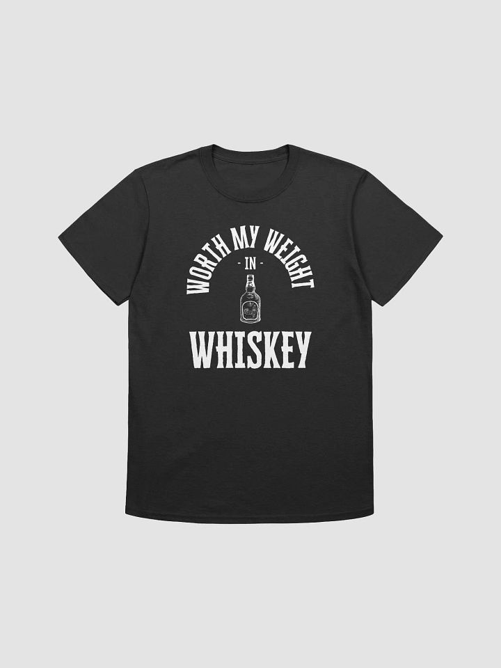 Worth My Weight In Whiskey T-Shirt product image (1)