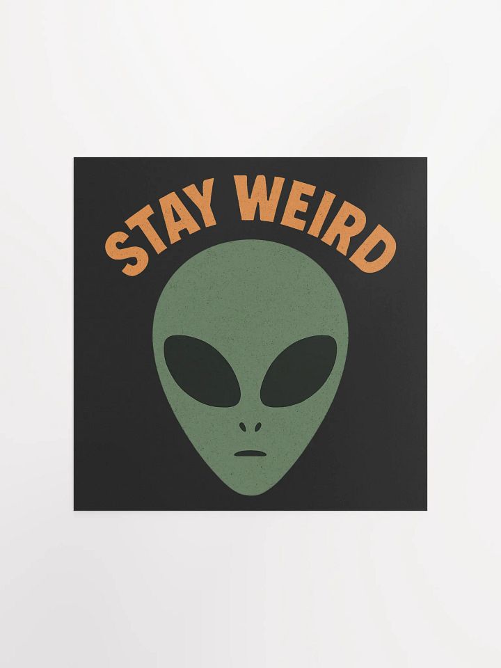 Stay Weird Matte Poster product image (3)