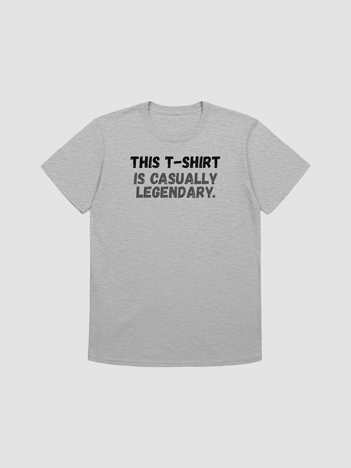 This t-shirt is casually legendary. product image (2)
