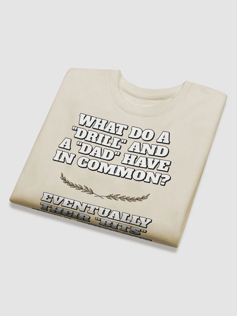 What Do A Drill And A Dad In Common - Funny Dad Joke Sweatshirt product image (25)