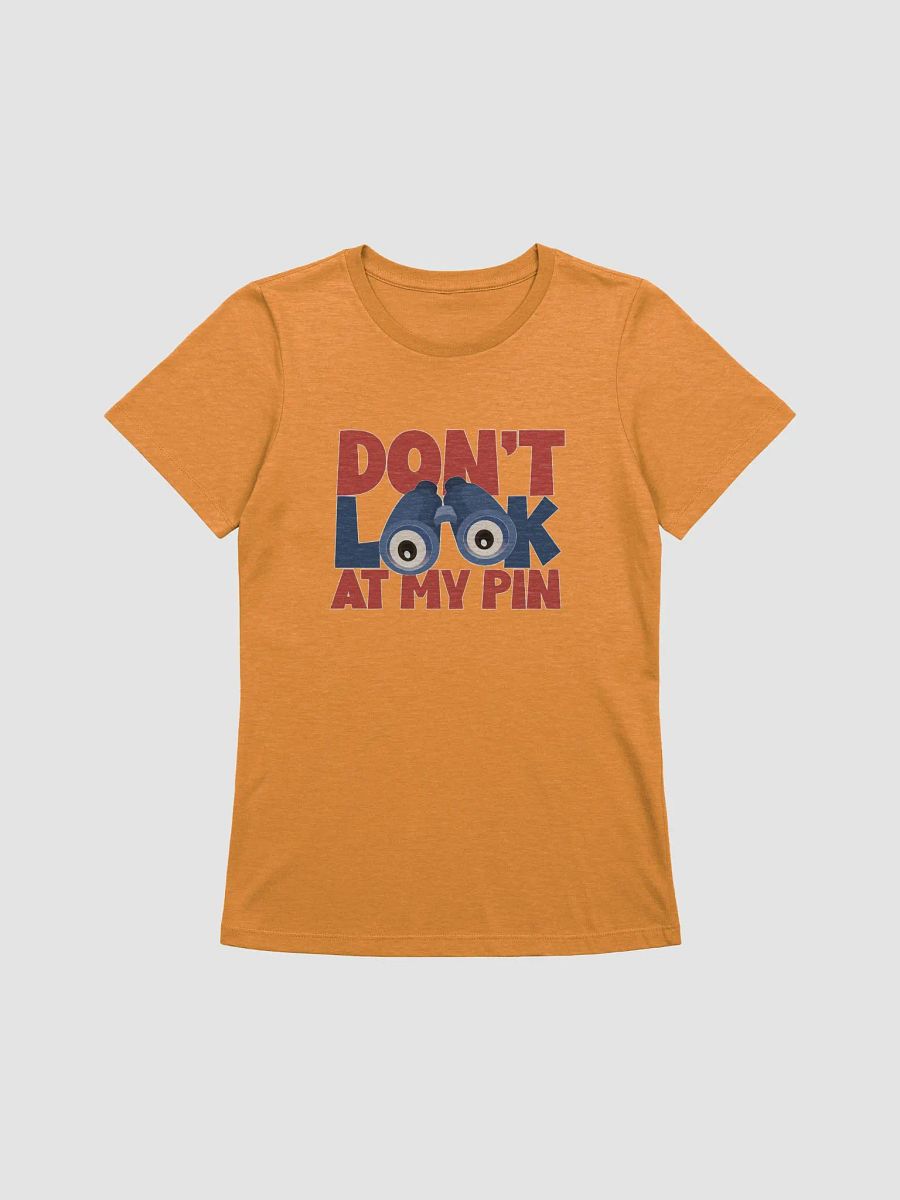 DON'T LOOK AT MY PIN product image (25)