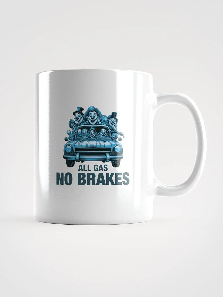 All Gas No Brakes Motivational Student Mug product image (1)