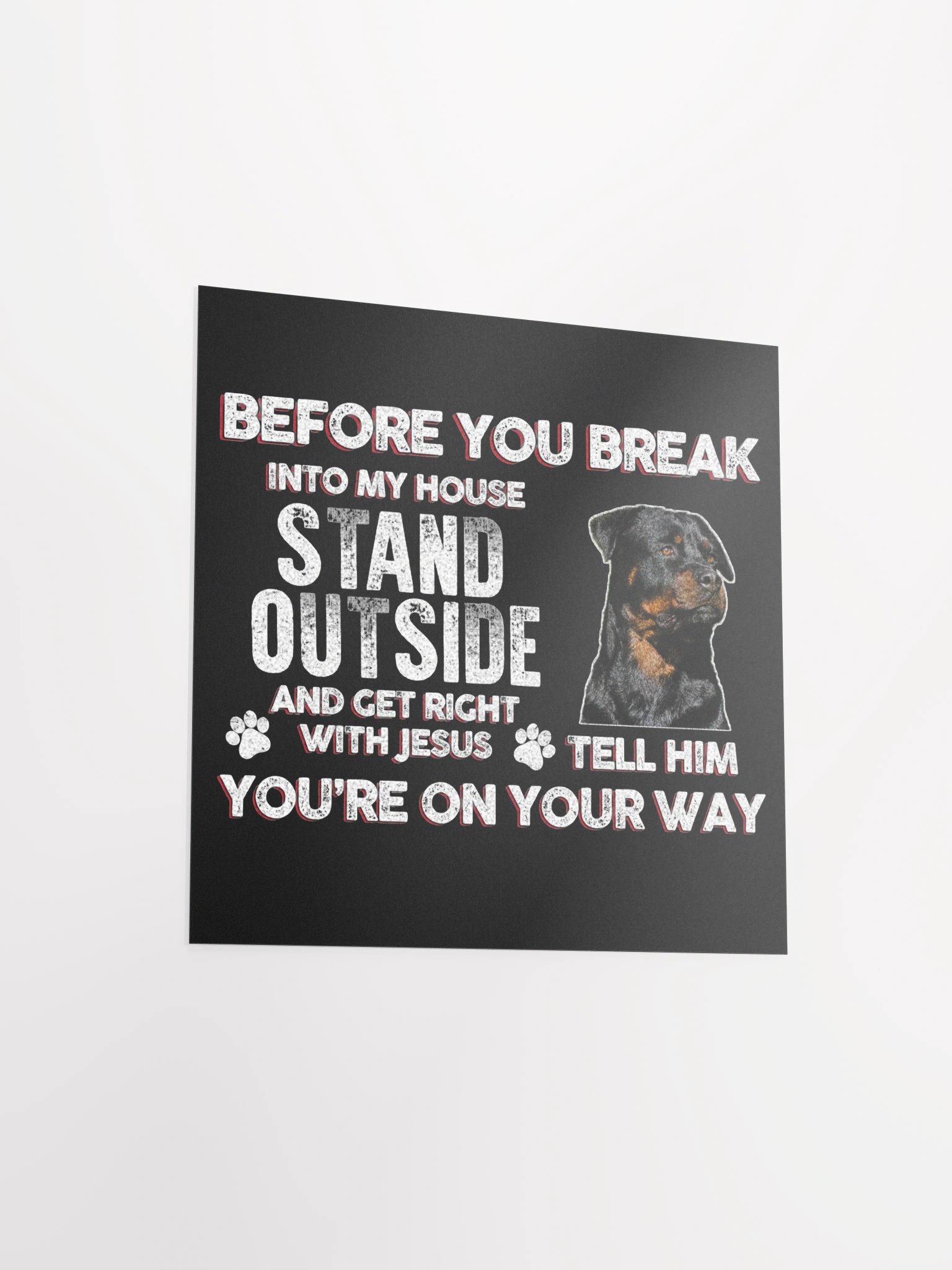 Rottweiler Before You Break Into My House Stand Outside And Get Right With Jesus product image (3)