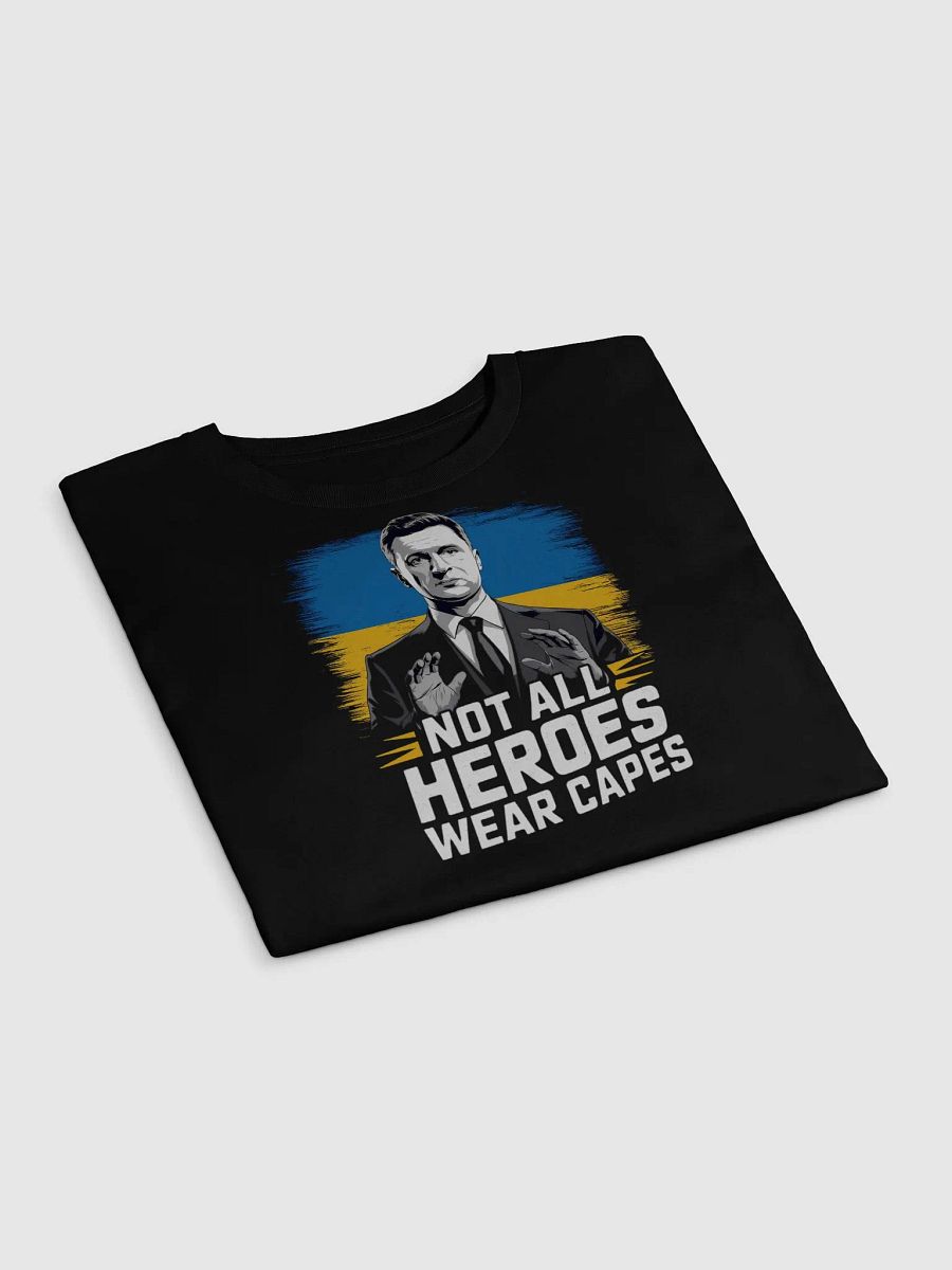 Not All Heroes Wear Capes - Volodymyr Zelensky T-Shirt | Support Ukraine Crop Top product image (3)