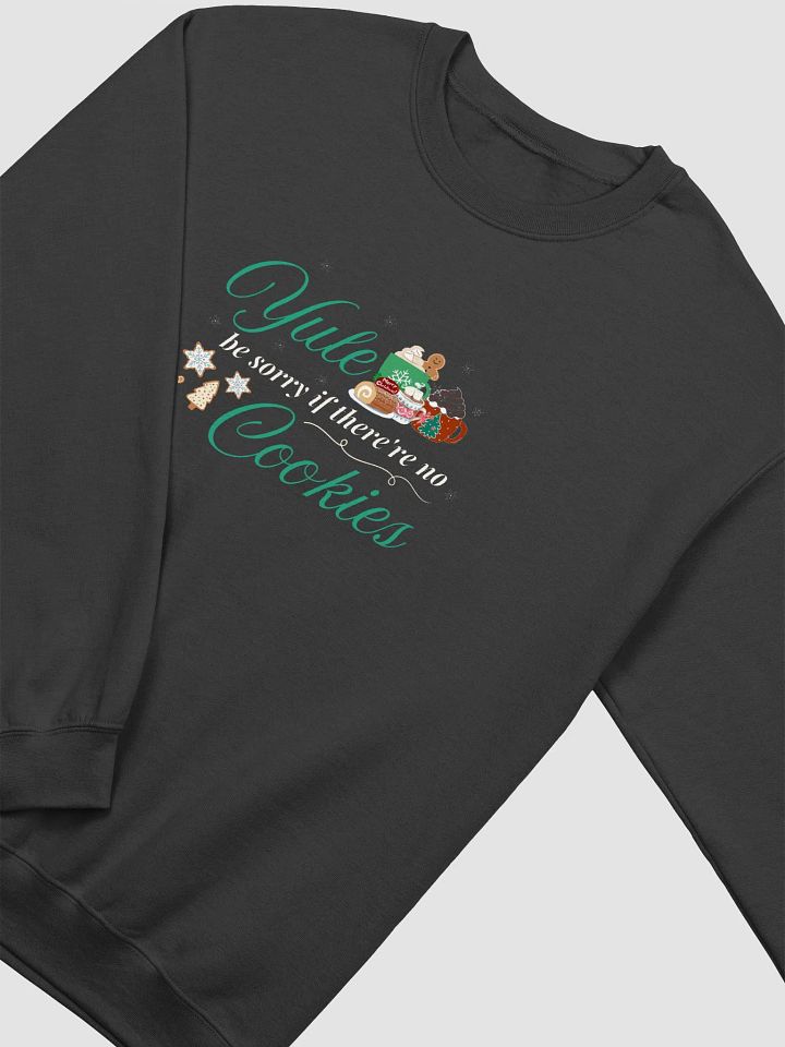 Yule Be Sorry Cookies Crewneck product image (2)