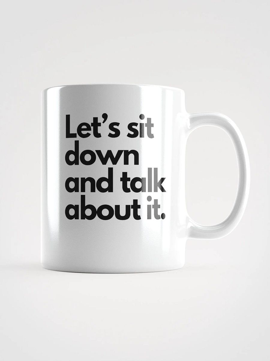 Let's Sit Down and Talk About it Mug product image (1)