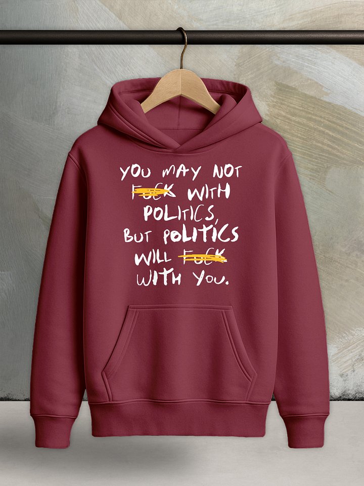 Fck With Politics - Core Hoodie product image (1)