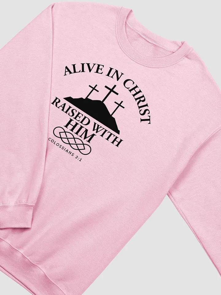 Alive in Christ, Raised with Him – Resurrection Life Sweatshirt product image (2)