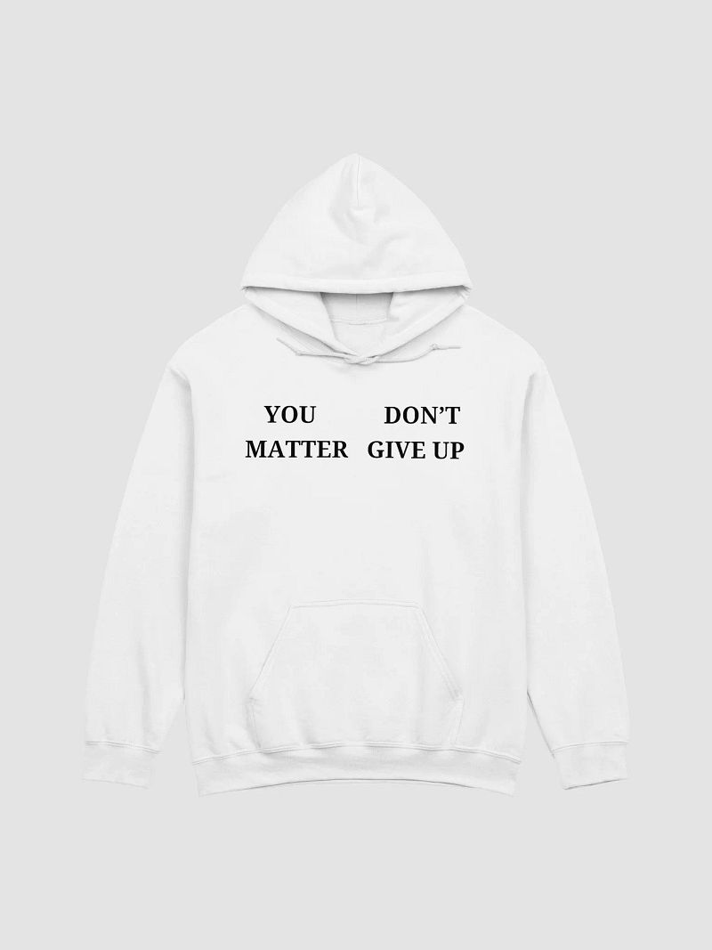 You Don't Matter Give up Classic Hoodie