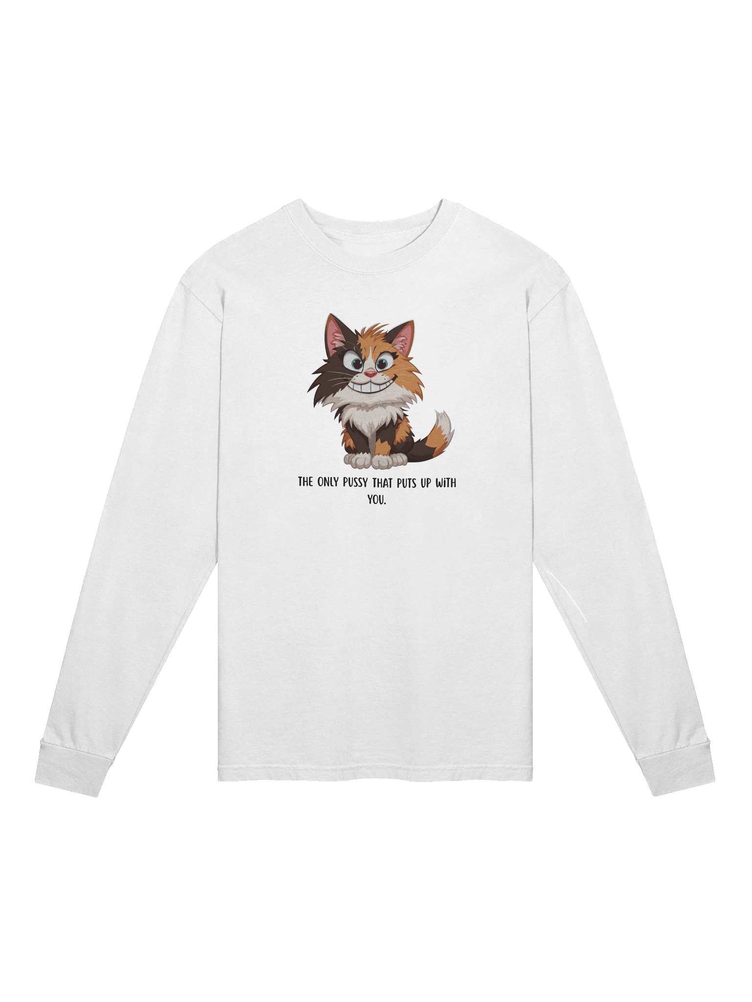 "The Only Pussy That Puts Up With You" – Funny Calico Cat Long Sleeve T-Shirt | Sarcastic Humor Long Sleeve Tee product image (3)