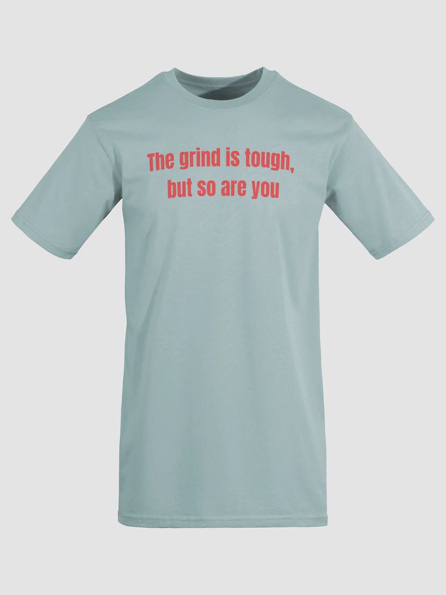 The Grind Is Tough, But So Are You – Motivational Apparel for Hustlers & Go-Getters product image (4)