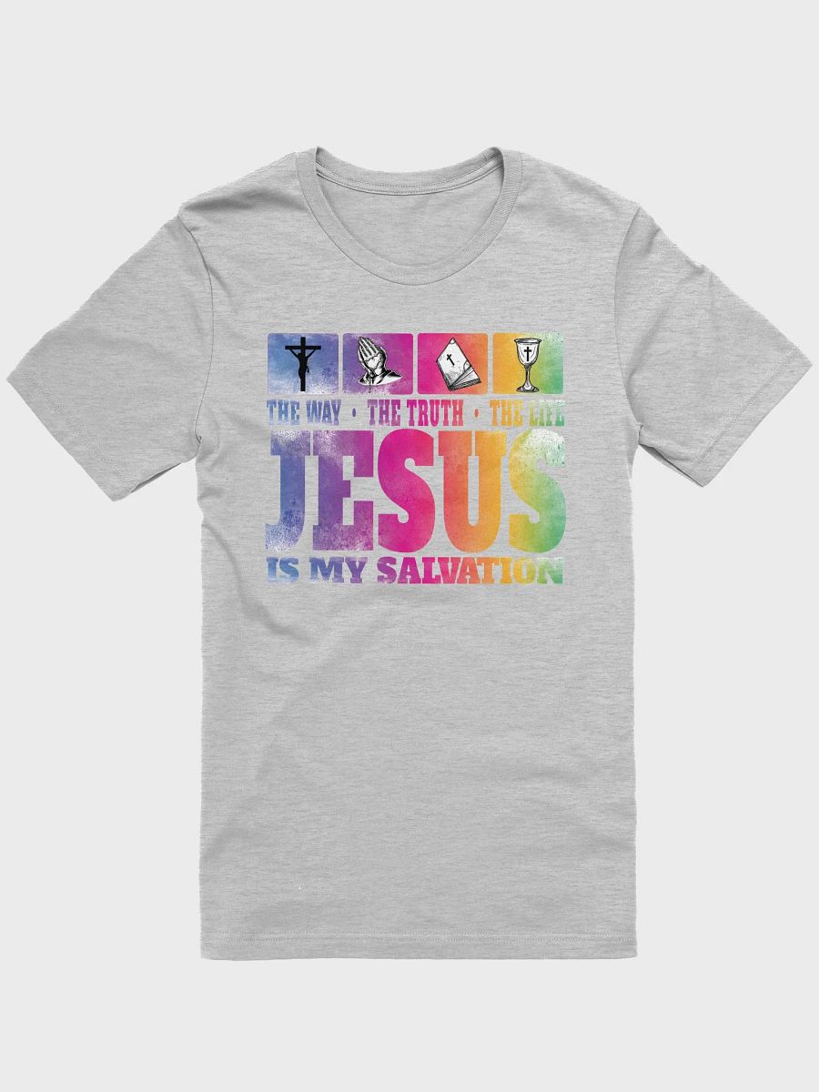 Jesus is My Salvation The Way The Truth The Life Religious T-Shirt product image (4)