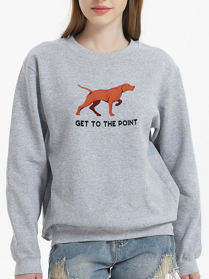 Get to the Point Sweatshirt (Embroidered) of a Vizsla product image (2)