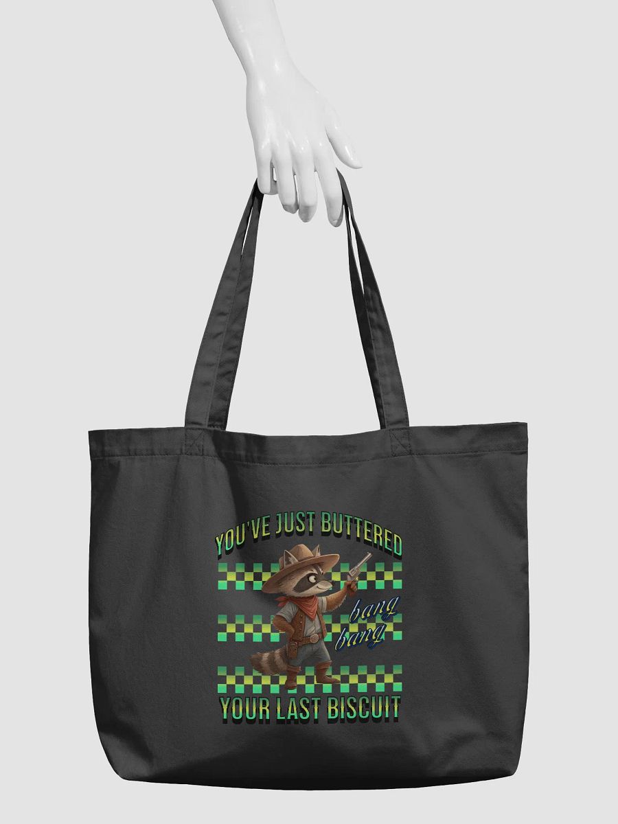 Youve Just Buttered Your Last Biscuit Raccoon Organic Tote product image (3)