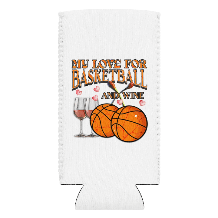 My Love For Basketball And Wine Baller Can Cooler product image (1)