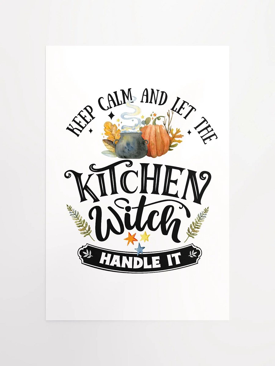 Keep Calm and Let the Kitchen Witch Handle It POSTER - Witchy, Kitchen Witch, Magic Kitchen Gift product image (12)