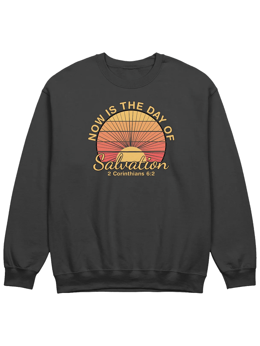 Now Is The Day of Salvation Sweatshirt product image (3)