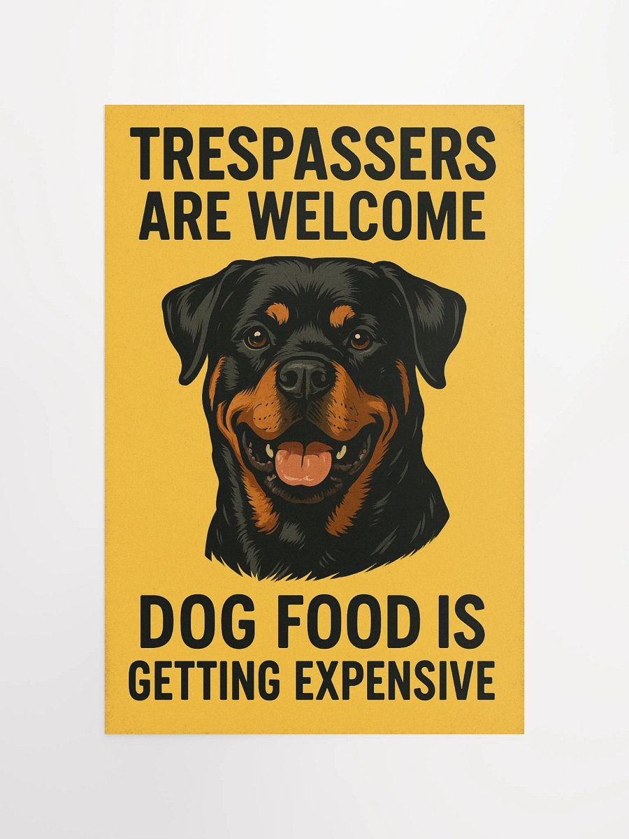Rottweiler - Trespassers Are Welcome, Dog Food Is Getting Expensive product image (11)