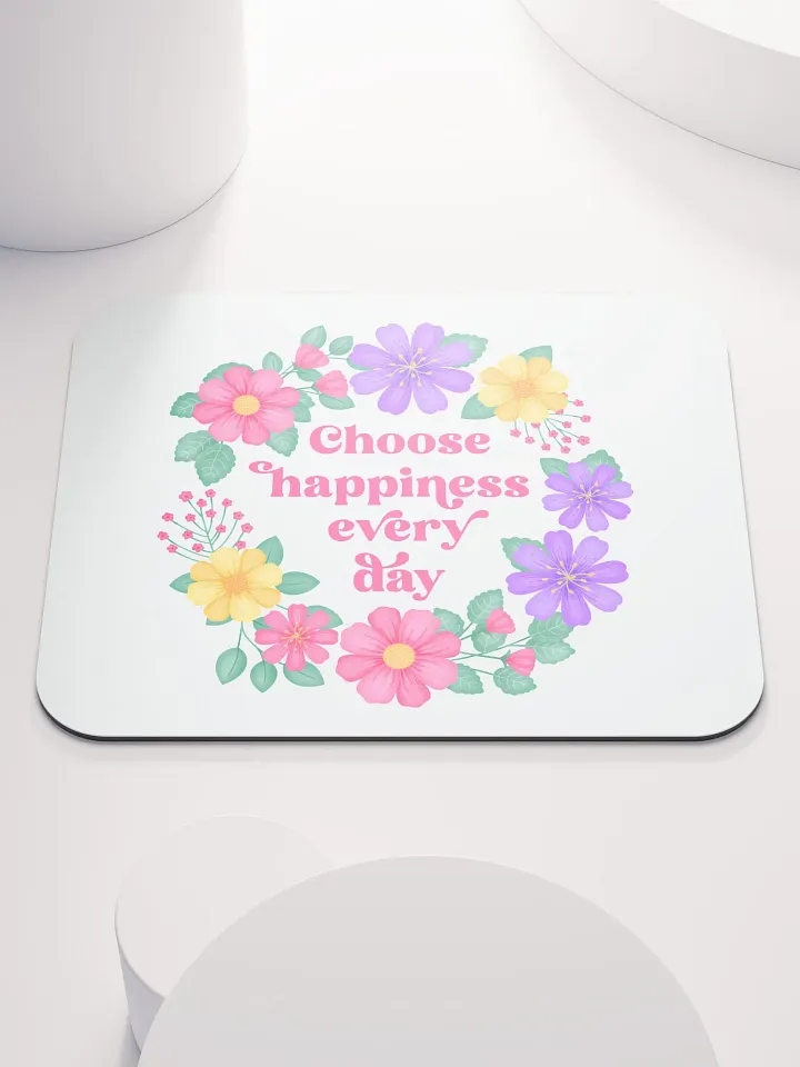 Choose happiness every day - Mouse Pad White product image (2)