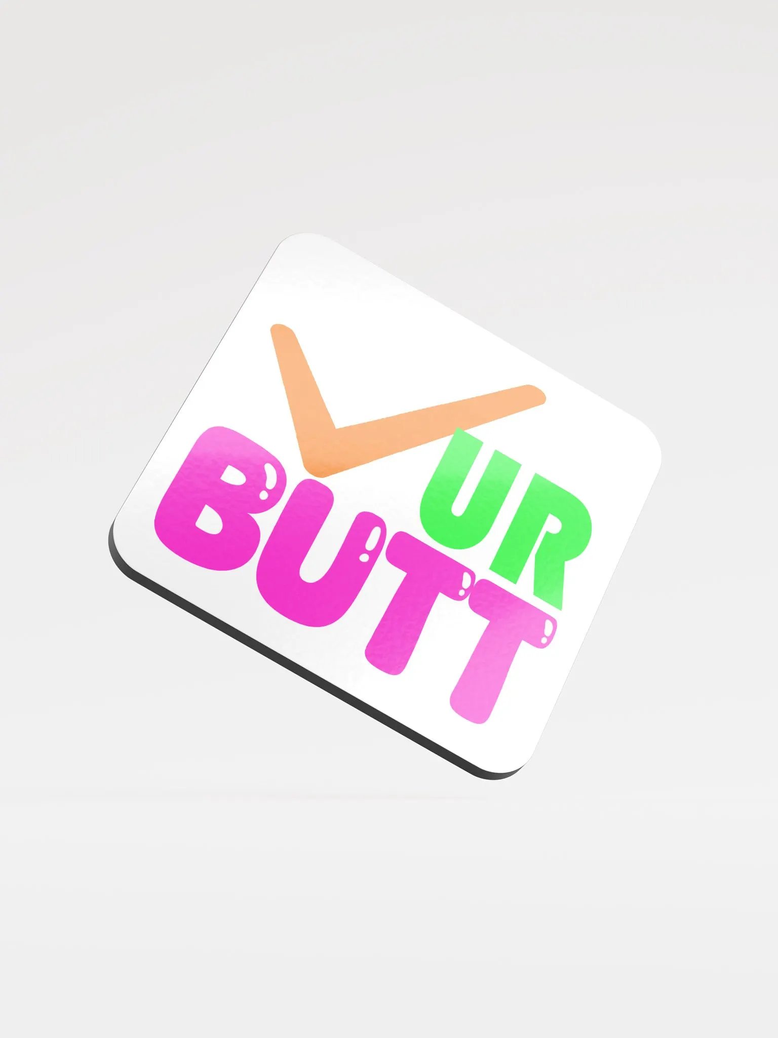 CHECK UR BUTT COASTER product image (1)