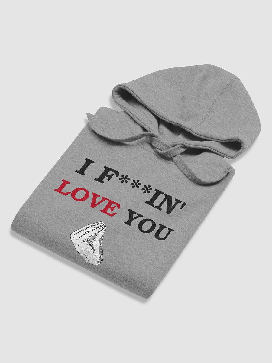 I F***IN' LOVE YOU - Hoodie product image (46)