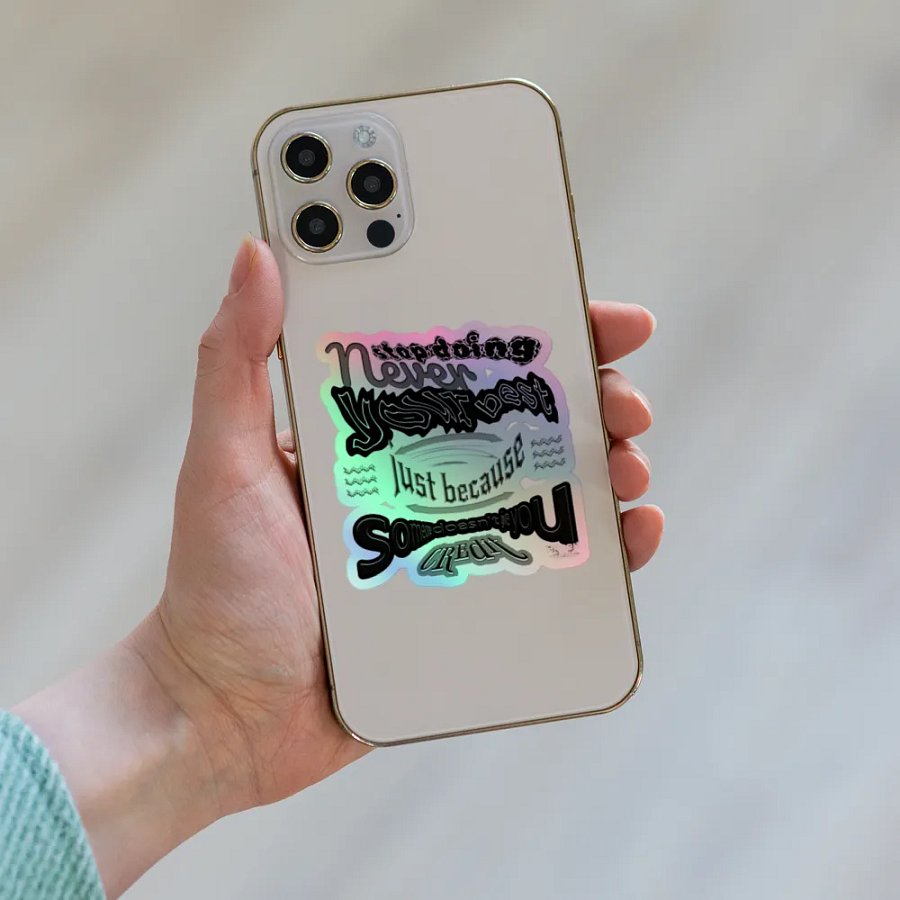 Never stop doing your best just because someone doesn't give you credit - Kiss-Cut Holographic Sticker product image (6)