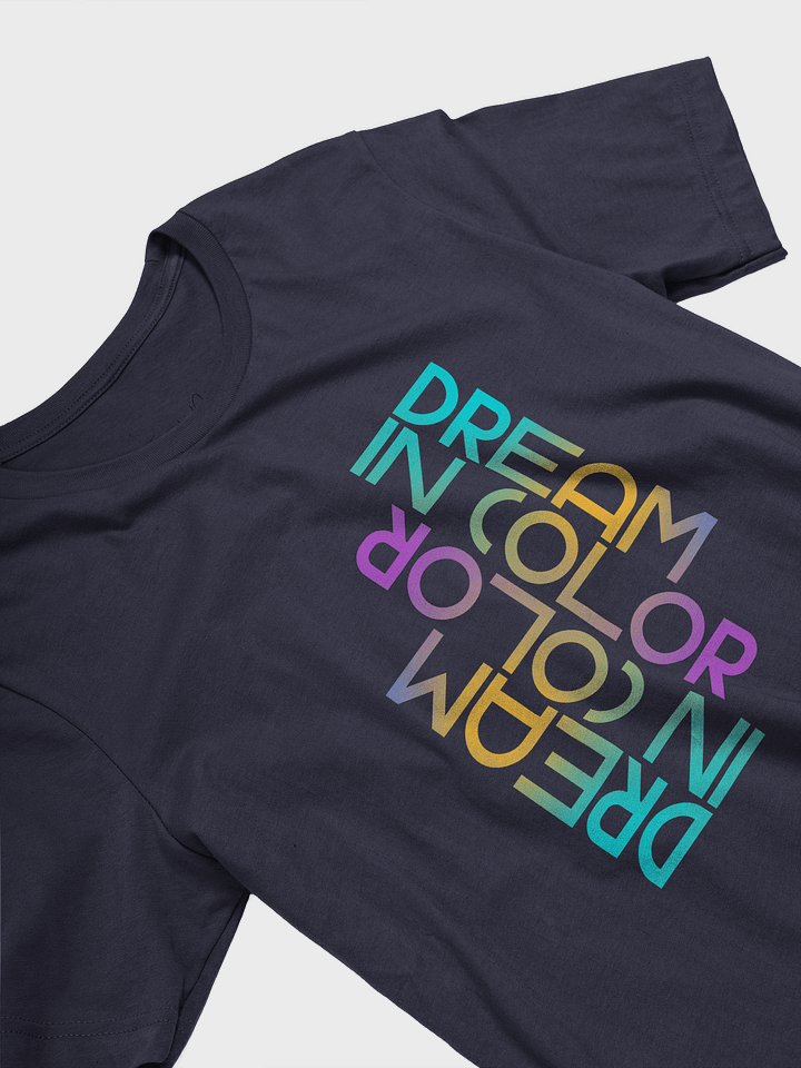 Dream In Color Tee product image (2)